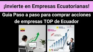 &iexcl;Invierte en Ecuador! Gu&iacute;a PASO a PASO para Comprar Acciones de Empresas TOP de Ecuador