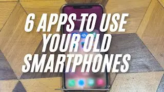 Use your old smartphones with 6 different apps