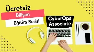 Ücretsiz Bilişim Eğitimi : CyberOps Associate | Ders 5