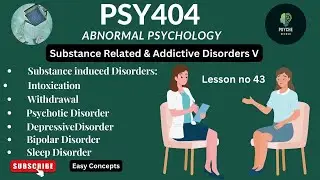 PSY404 || Abnormal Psychology || Substance related Disorders V || Lesson no 43 || Short Lecture