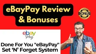 EBayPay Review And Bonuses!