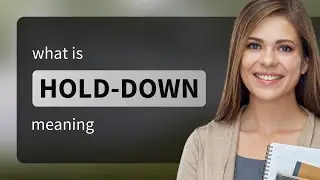 Hold-down &mdash; HOLD-DOWN definition