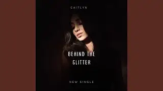 Behind The Glitter
