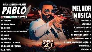 Pablo 2026 ~ As Mais Tocadas do Pablo ~ CD Completo As Rom&acirc;nticas ~ As Melhores e M&uacute;sicas Novas 2026