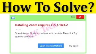 How To Fix ZOOM Meeting - Installing ZOOM Requires TLS 1.1& 1.2  Error