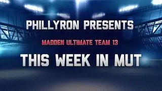 PhillyRon Presents: This Week In MUT 13 | #TWMUT