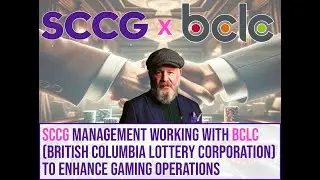 SCCG Management Working with British Columbia Lottery Corporation to Enhance Gaming Operations