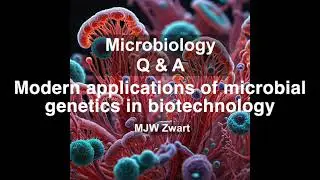 Microbiology Q&A Modern applications of microbial genetics in biotechnology