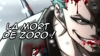 LA MORT DE ZORO D&Eacute;VOIL&Eacute; PAR ODA ! ONE PIECE
