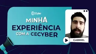 Minha Experi&ecirc;ncia com a CECyber - Gabriel Pacheco