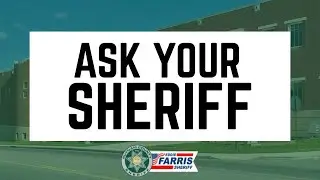 ASK YOUR SHERIFF Ep. 13 with Sheriff Eddie Farris