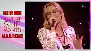 Ace of Base - All That She Wants [M.A.B. RmX]