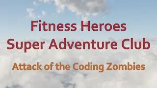 Fitness Heroes Super Adventure Club:  Attack of the Coding Zombies