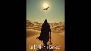 Lâ EDRİ /  Namaz