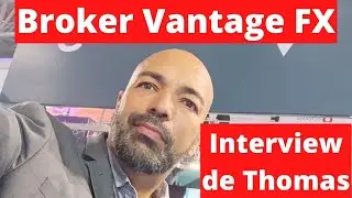 BROKER VANTAGE FX - INTERVIEW DE THOMAS