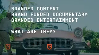 Branded Content, Documentary, and Entertainment - Definitions please!!!