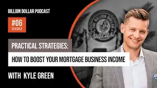 Billion Dollar Podcast #06 - Kyle Green