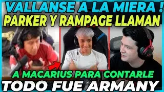 🤣FULL SHOW  🤣 PARKER Y RAMPAGE LLAMA A MACARIUS PARA CONTARLE QUE LA SALIDA PARKER TODO FUE ARMADO