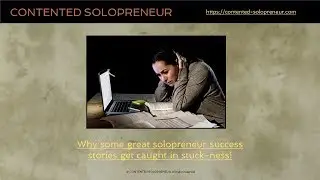 Why some great solopreneur success stories get caught in stuck-ness!