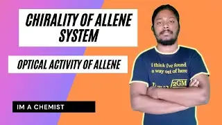Chirality of Allene System || Optical Activity of Allene