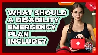 What Should A Disability Emergency Plan Include? - Your Emergency Planner