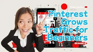 Pinterest Grows Traffic for Beginners 2026