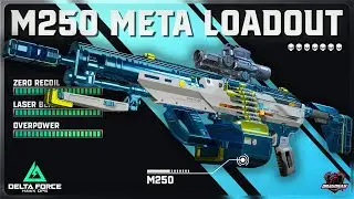 M250 META LOADOUT - BIG BOI BEST LMG LASER BEAM ENEMY | HƯỚNG DẪN MOD S&Uacute;NG | DELTA FORCE | DRAGONAK