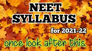 NEET PHYSICS SYLLABUS FOR 2021 - 22. LET'S KNOW THE SYLLABUS AND PREPARE WELL.