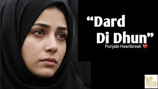 Dard Di Dhun | Punjabi Sad Song | Punjabi Heartbreak 💔 | Angel Sundas Music