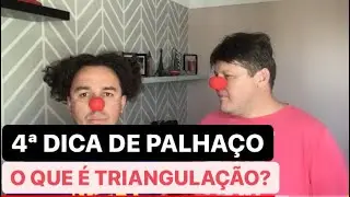 4º - Dica de palhaco - Triangulação