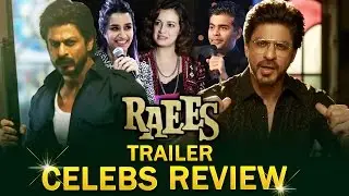 RAEES TRAILER REACTION - Bollywood Celebs GOES CRAZY Over Shahrukh Khan