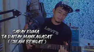 Sapay kuma ta daitay mankagasat ( SIKAM BENGAT ) Rence Cover #kankanaeysong