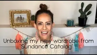 Unboxing my NEW 'Sundance Catalog' Wardrobe !!