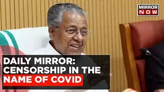 Daily Mirror: Has Kerala Become Unsafe For Journalists? Shreya Dhoundial | English News