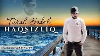 Tural Sedali - Cox Elediz Haqsizliq Bu Adama 2021