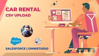 03. CSV Upload - Car Rental : OmniStudio Salesforce