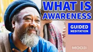 Mooji - What is Awareness ? - Guided Meditation