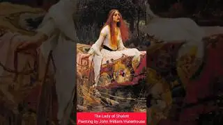 🎨 The Lady of Shalott | Painting & Poem Explained | Alfred Lord Tennyson&rsquo;s Timeless Tale 🕊️🌊