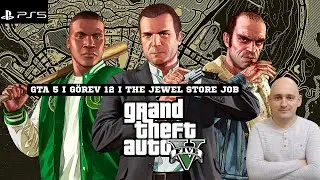 GTA V Hikaye Modu | Jewel Store Job