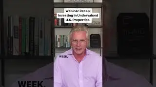 Webinar Recap: Investing in Undervalued U.S. Properties