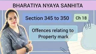Sec 345 to Sec 350 BNS Offences relating to property mark संपत्ति चिह्न से संबंधित अपराध