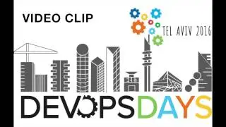 DevOpsDays Tel Aviv 2016 Video Clip