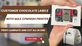 Customize your Chocolate Labels with MAX CPM100H Printer