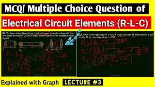 Electrical Circuit Elements ( R L & C) MCQ | some important numerical on R, L & C