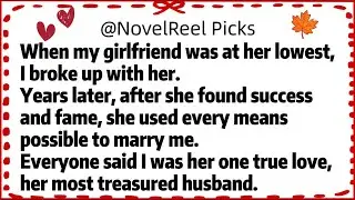 When my girlfriend was at her lowest, I broke up with her.Years later, after she found success and