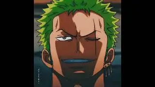 RORONOA ZORO edit