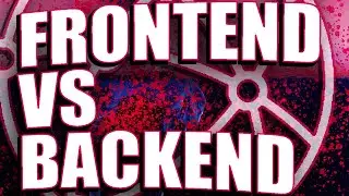 ЧТО ТАКОЕ ФРОНТЕНД И БЭКЕНД? ЗАЧЕМ НУЖНЫ FRONTEND И BACKEND?