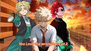 you love the wrong hero Bakugo x listener story pt2