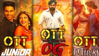 They Call Him OG Movie Ott Release Date | Junior Ott Release Date | Mirai Ott Release date 