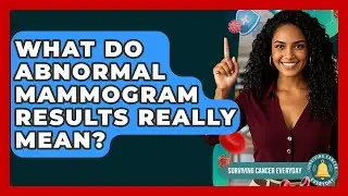 What Do Abnormal Mammogram Results Really Mean? - Surviving Cancer Everyday
